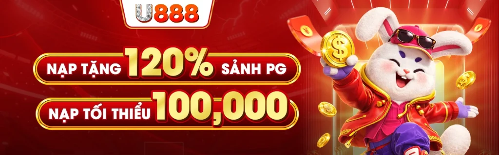 U888 Chơi nổ hũ PG nạp tặng 120%