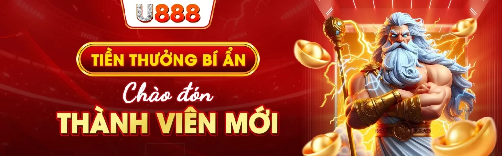 U888 Tiền thưởng bí ẩn chào đón thành viên mới