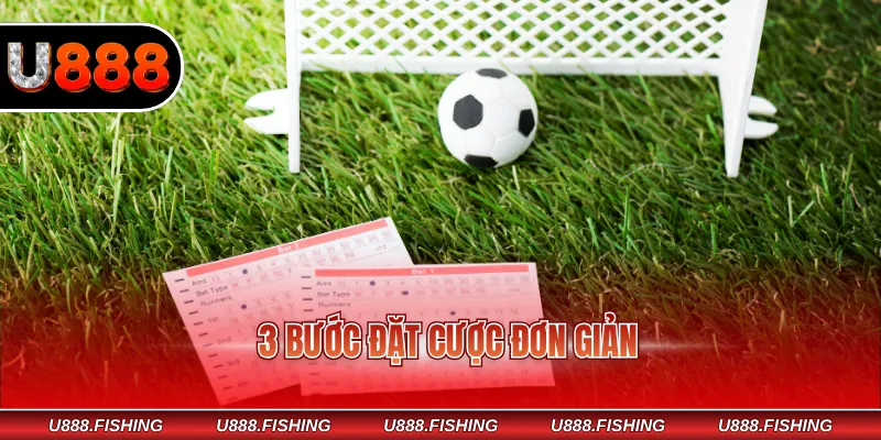 3 bước đặt cược đơn giản