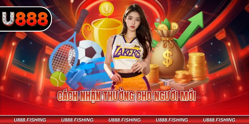 Cách nhận thưởng cho người mới
