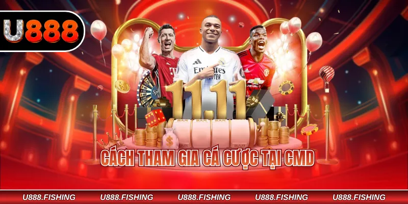 Cách tham gia cá cược tại CMD