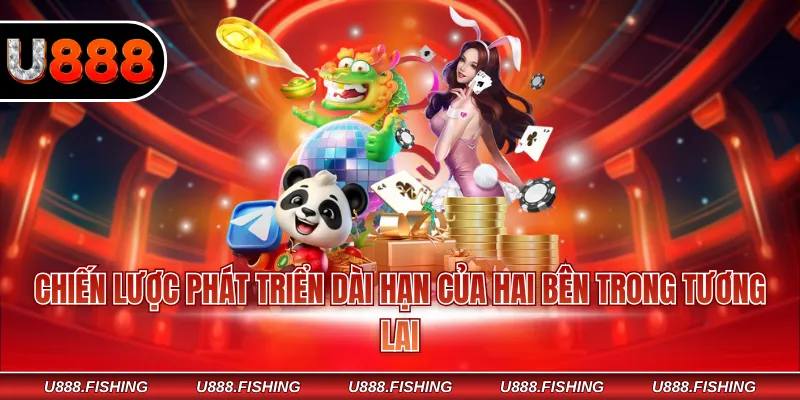 Chiến lược phát triển dài hạn của hai bên trong tương lai