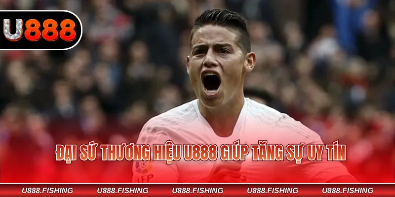 Đại sứ thương hiệu U888 giúp tăng sự uy tín