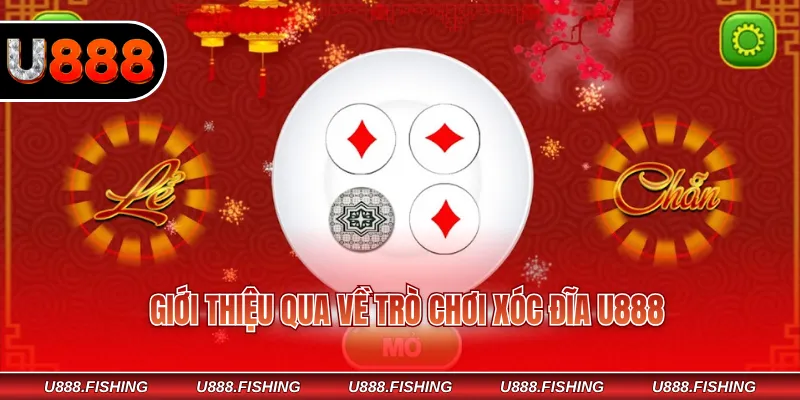Giới thiệu qua về trò chơi xóc đĩa U888