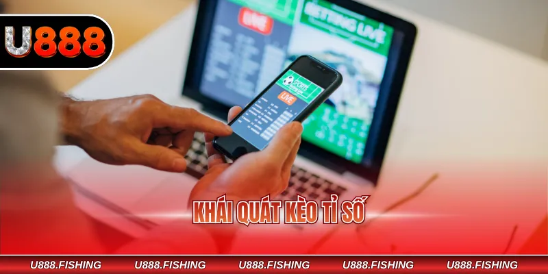 Khái quát kèo tỉ số