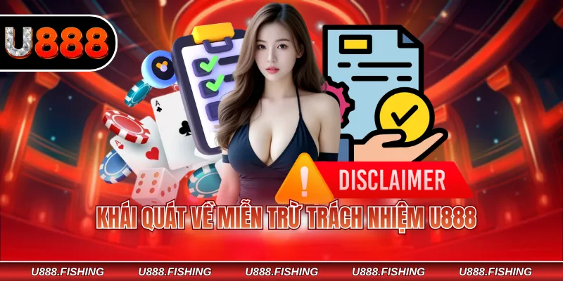 Khái quát về miễn trừ trách nhiệm U888