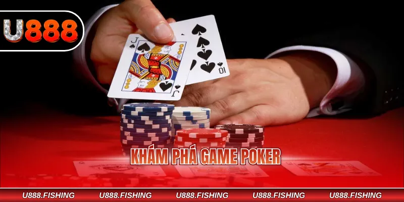 Khám phá game Poker