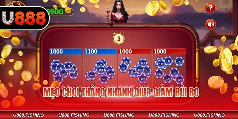 Mẹo chơi thắng nhanh giúp giảm rủi ro