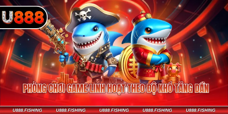 Phòng chơi game linh hoạt theo độ khó tăng dần