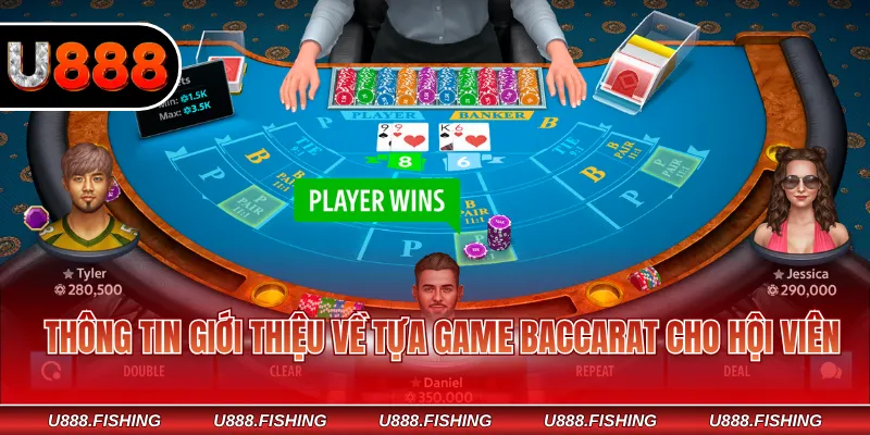 Thông tin giới thiệu về tựa game Baccarat cho hội viên