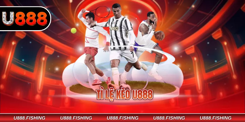 Tỉ lệ kèo U888
