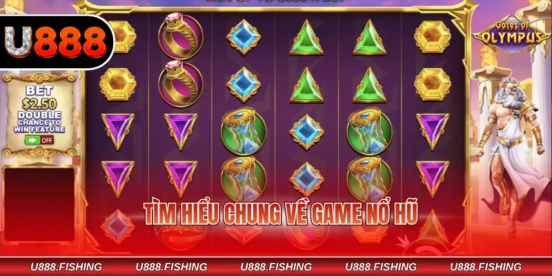 Tìm hiểu chung về game nổ hũ